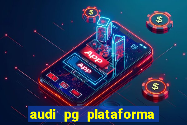 audi pg plataforma de jogos